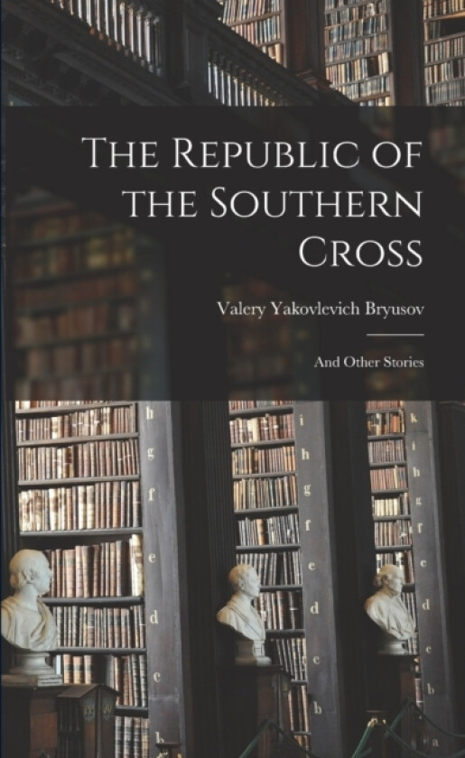 The Republic of the Southern Cross av Valery Yakovlevich Bryusov (Paperback)