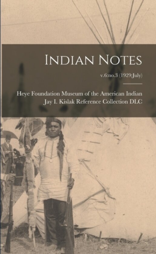 Indian Notes; v.6 av Heye F Museum of the American Indian, Jay I Kislak Reference Collection (L (Paperback)
