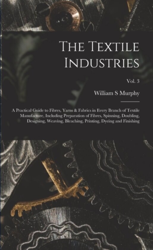 The Textile Industries av William S Murphy (Paperback)