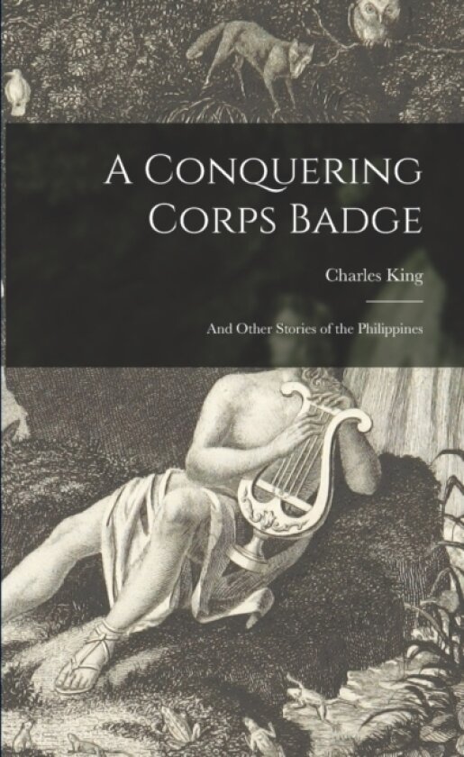 A Conquering Corps Badge av Charles 1844-1933 King (Paperback)