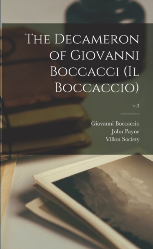 The Decameron of Giovanni Boccacci (Il Boccaccio); v.3 av Giovanni 1313-1375 Boccaccio (Paperback)