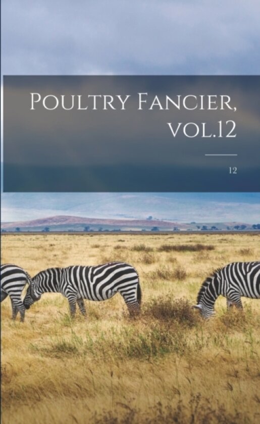 Poultry Fancier, Vol.12; 12 av Anonymous (Paperback)