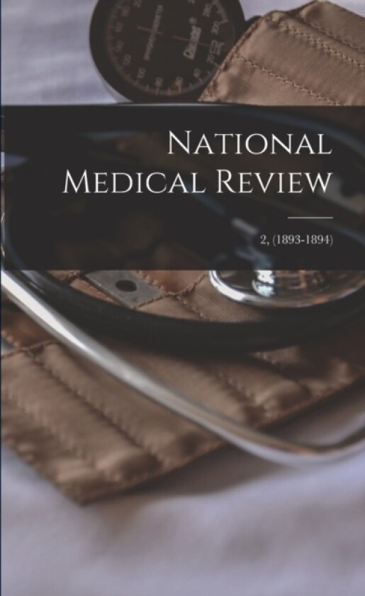 National Medical Review; 2, (1893-1894) av Anonymous (Paperback)