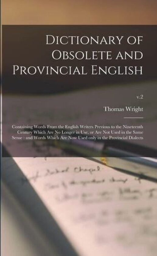 Dictionary of Obsolete and Provincial English av Thomas 1810-1877 Wright (Paperback)