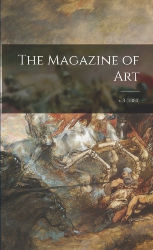 The Magazine of Art; v.3 (1880) av Anonymous (Paperback)