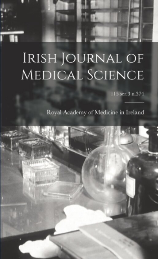Irish Journal of Medical Science; 115 ser.3 n.374 av Royal Academy of Medicine in Ireland (Paperback)