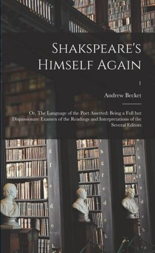 Shakspeare's Himself Again av Andrew 1749-1843 Becket (Paperback)