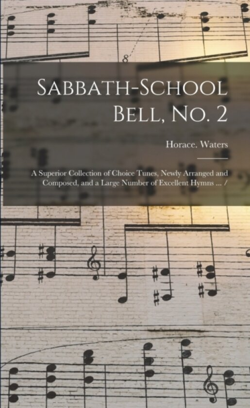 Sabbath-school Bell, No. 2 av Horace Waters (Paperback)