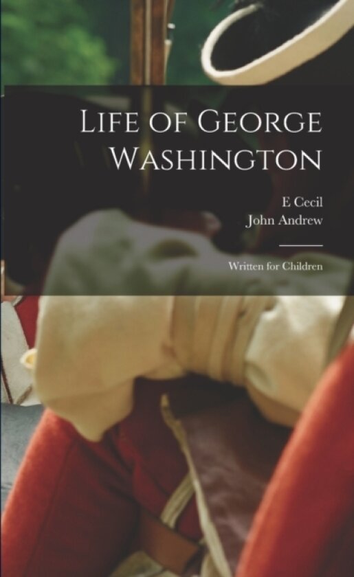 Life of George Washington av E Cecil (Paperback)
