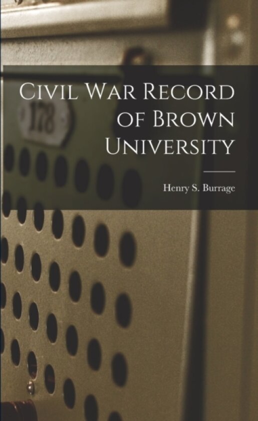 Civil War Record of Brown University av Henry S 1 Burrage (Paperback)