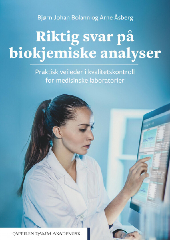 Riktig svar på biokjemiske analyser av Bjørn Johan Bolann, Arne Åsberg