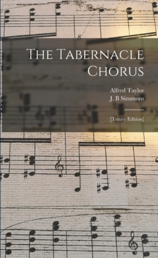 The Tabernacle Chorus av Alfred 1831-1899 Taylor (Paperback)