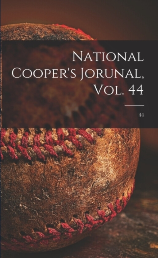 National Cooper's Jorunal, Vol. 44; 44 av Anonymous (Paperback)