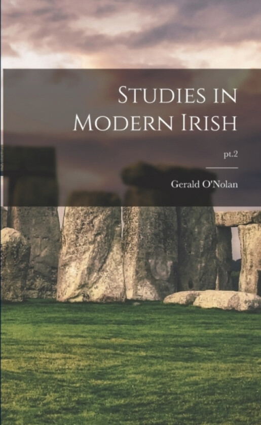 Studies in Modern Irish; pt.2 av Gerald O'Nolan (Paperback)
