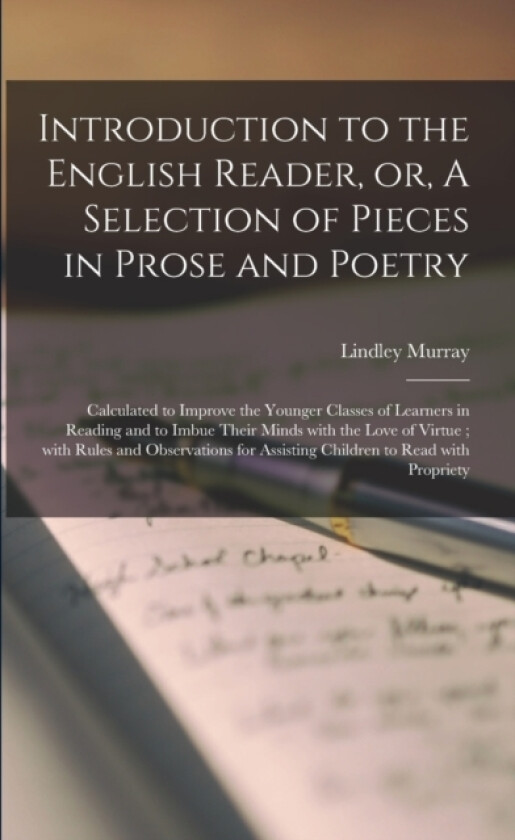 Introduction to the English Reader, or, A Selection of Pieces in Prose and Poetry av Lindley 1745-1826 Murray (Paperback)