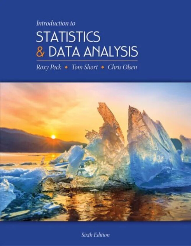 Introduction to Statistics and Data Analysis av Roxy (California Polytechnic State University San Luis Obispo) Peck, Tom (West Chester University of P