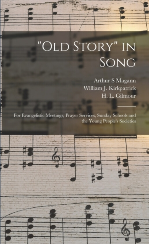 "Old Story" in Song av ARTHUR S MAGANN (Paperback)