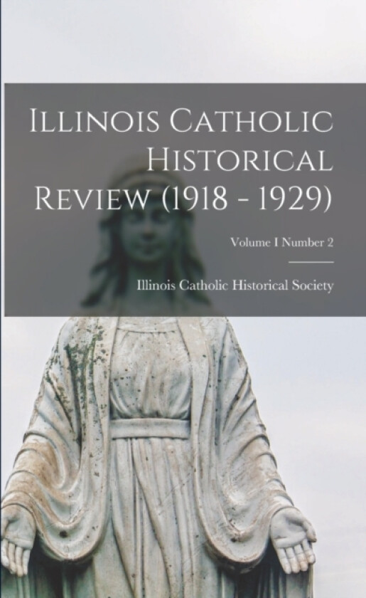 Illinois Catholic Historical Review (1918 - 1929); Volume I Number 2 av Illinois Catholic Historical Society (Paperback)