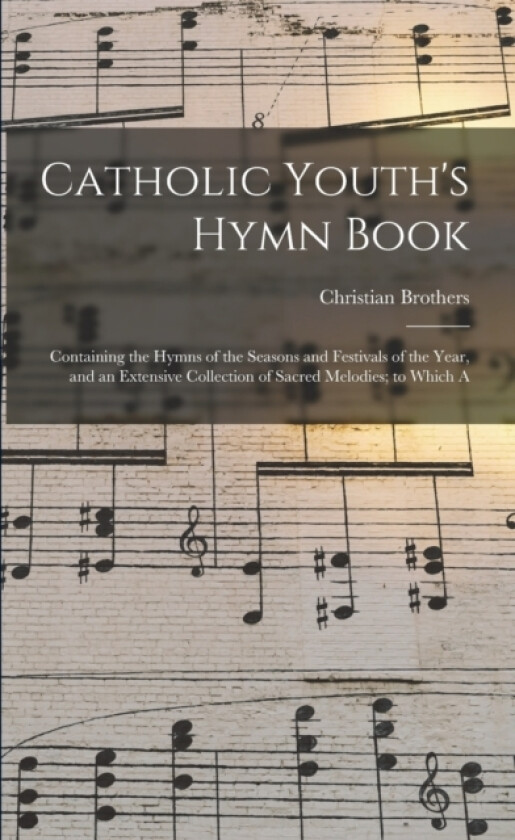 Catholic Youth's Hymn Book av Christian Brothers (Paperback)