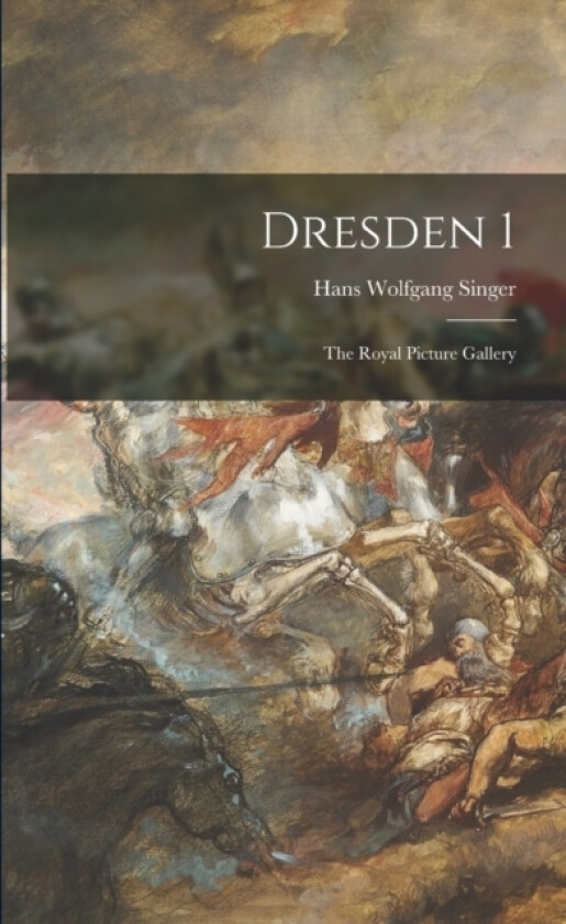 Dresden 1 av Hans Wolfgang B 1867 Singer (Paperback)