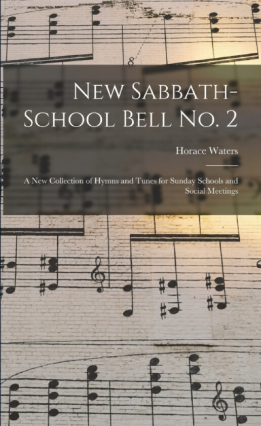 New Sabbath-school Bell No. 2 av Horace Waters (Paperback)