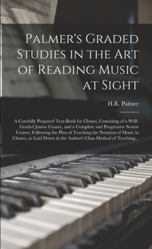 Palmer's Graded Studies in the Art of Reading Music at Sight av H R 1834 Palmer (Paperback)