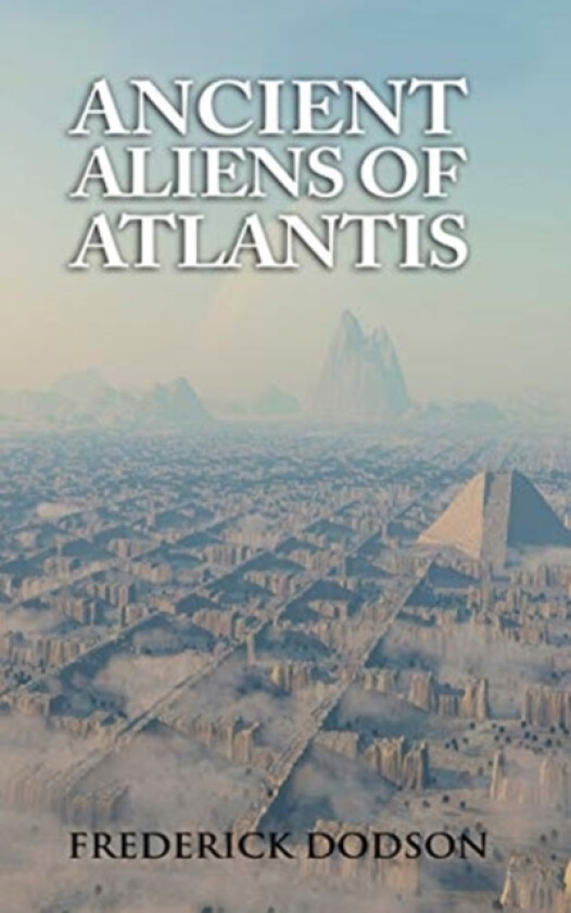 Ancient Aliens of Atlantis av Frederick Dodson (Hardcover)