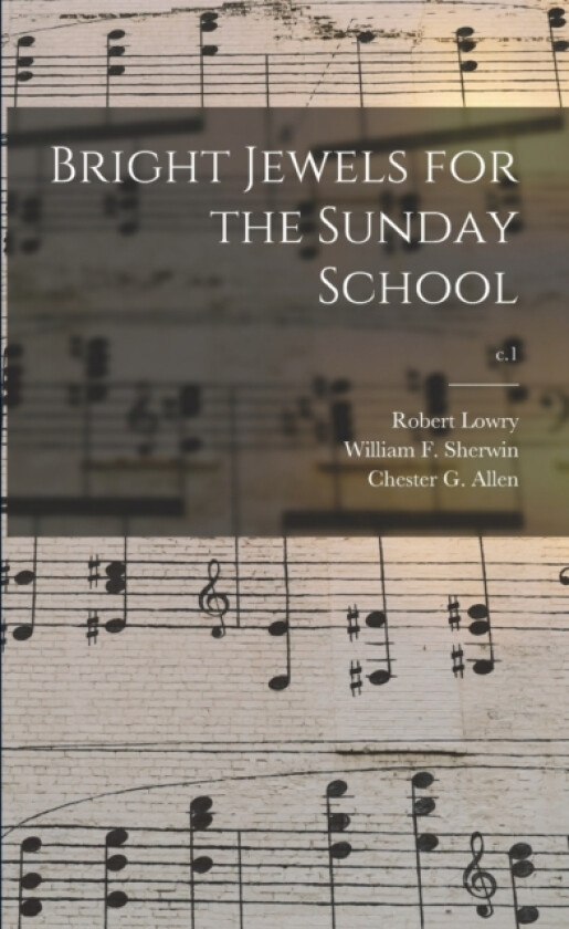 Bright Jewels for the Sunday School; c.1 av Robert 1826-1899 Lowry (Paperback)