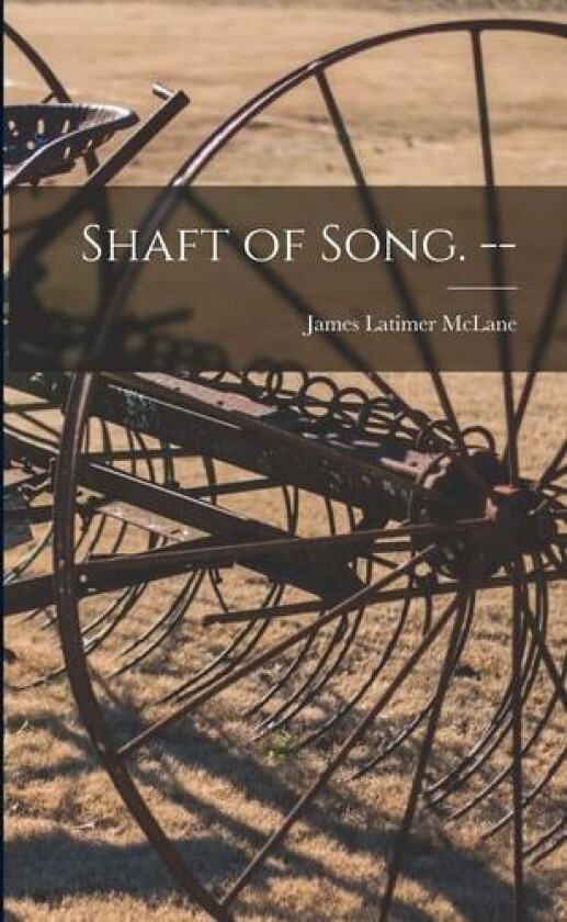Shaft of Song. -- av James Latimer McLane (Paperback)