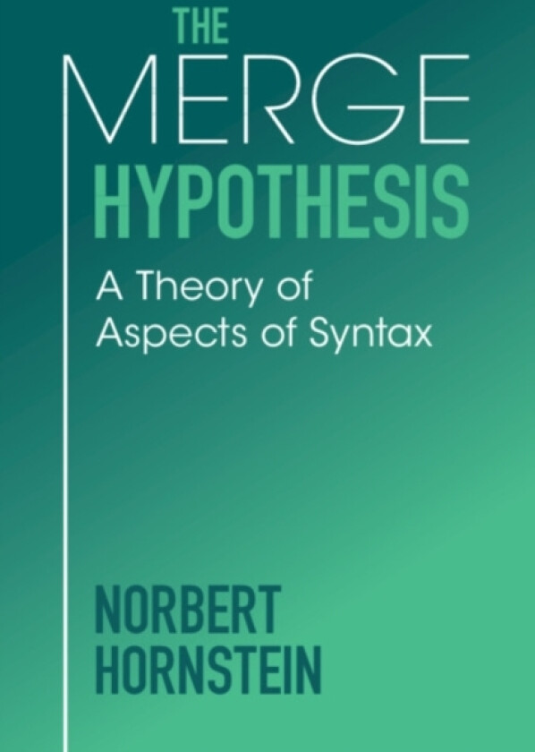 The Merge Hypothesis av Norbert Hornstein (Hardcover)
