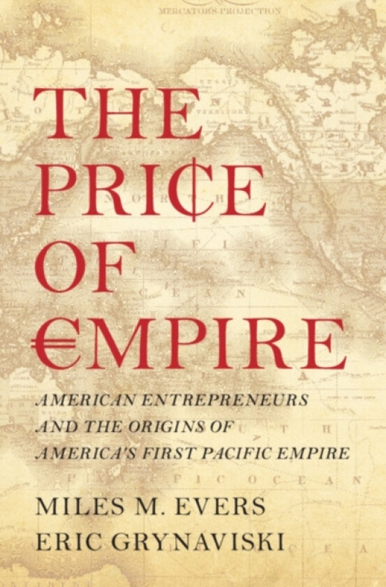 The Price of Empire av Miles M. Evers, Eric Grynaviski (Hardcover)