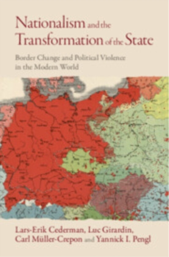 Nationalism and the Transformation of the State av Lars-Erik Cederman, Luc Girardin, Carl Muller-Crepon (Hardcover)