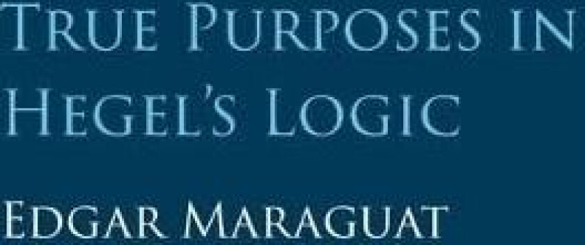 True Purposes in Hegel's Logic av Edgar Maraguat (Paperback)