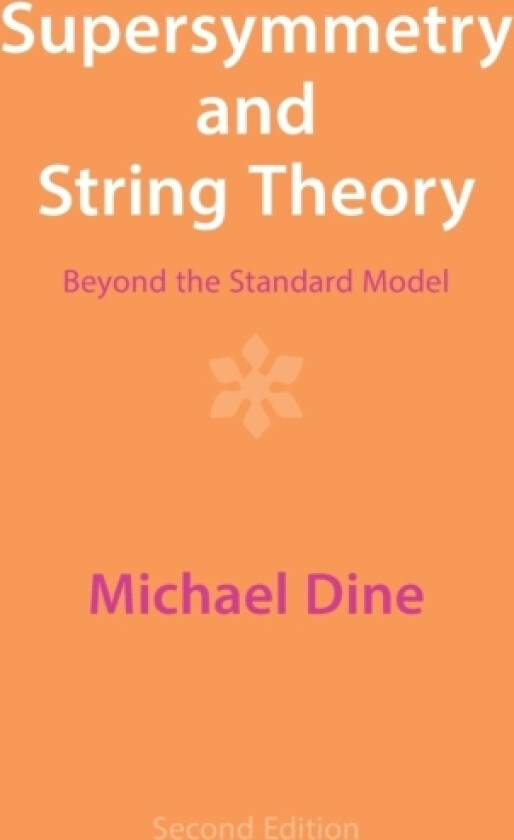 Supersymmetry and String Theory av Michael Dine (Hardcover)