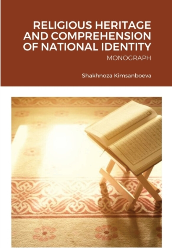 Religious Heritage and Comprehension of National Identity av Shakhnoza Kimsanbaeva (Paperback)