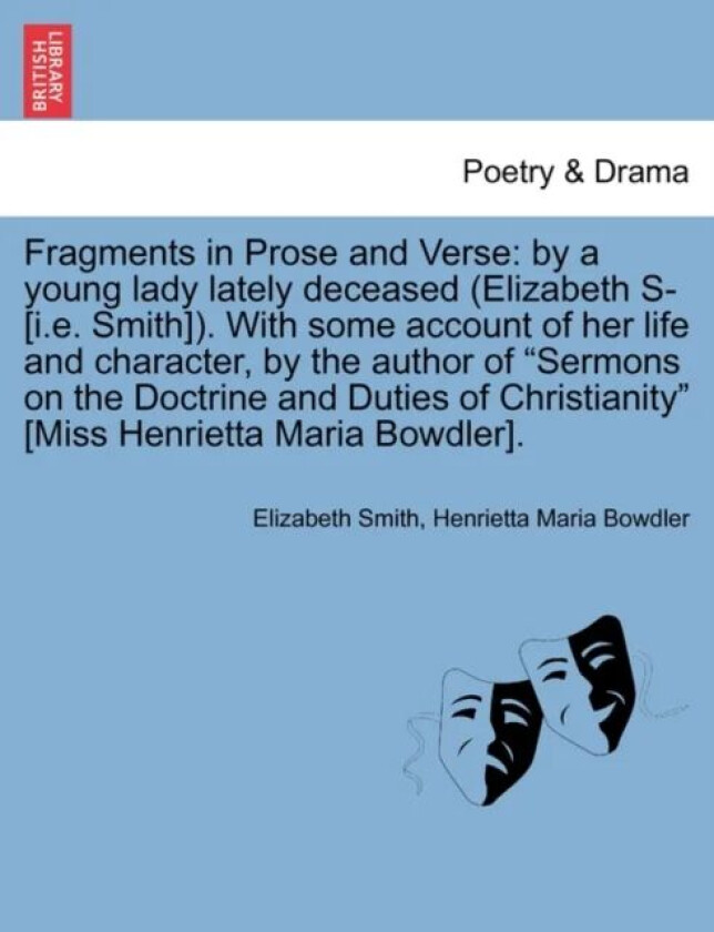 Fragments in Prose and Verse av Elizabeth (Houston TX) Smith, Henrietta Maria Bowdler