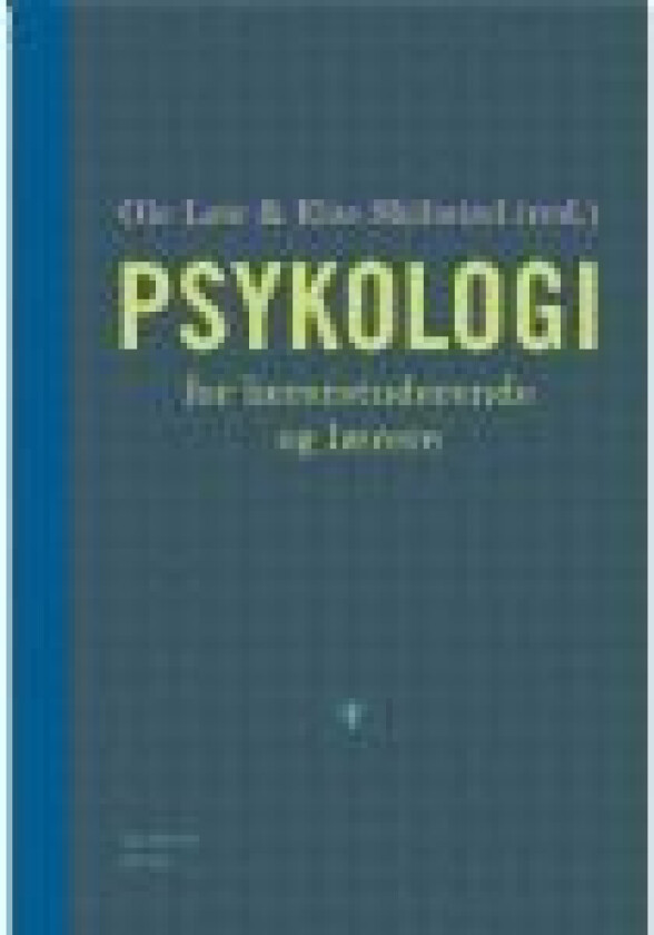 Psykologi for lærerstuderende og lærere Ole Løw, Else Skibsted Språk: Dansk