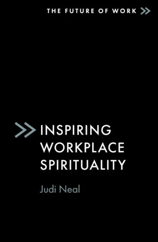 Inspiring Workplace Spirituality av Judi (Global Consciousness Institute USA) Neal