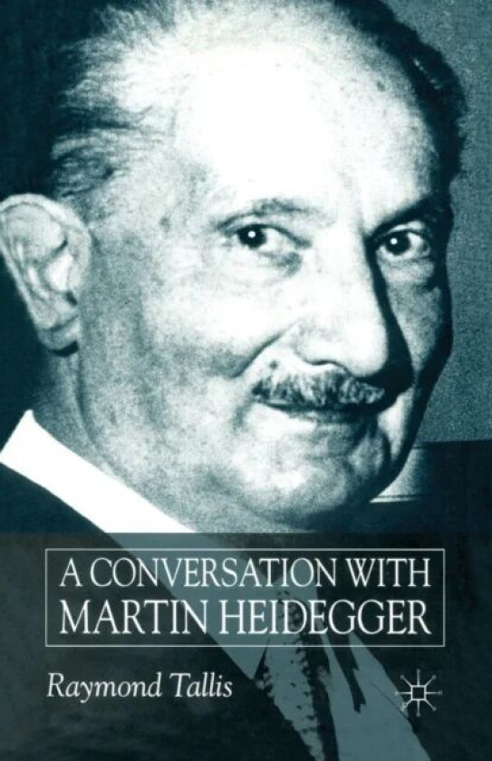 A Conversation with Martin Heidegger av R. Tallis