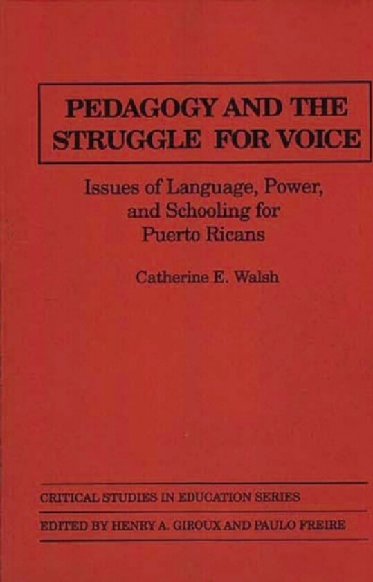 Pedagogy and the Struggle for Voice av Catherine Walsh (Hardcover)