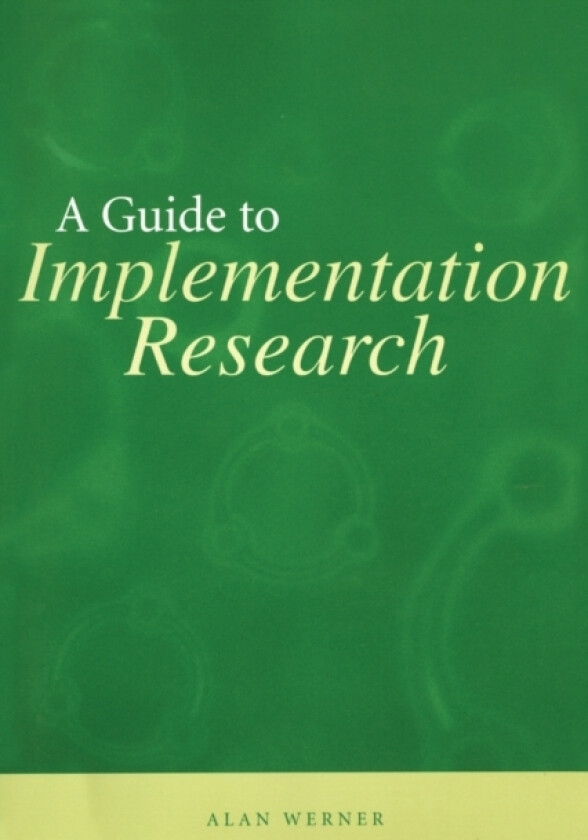 A Guide to Implementation Research av Alan Werner (Paperback)