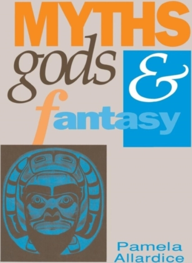 Myths, Gods and Fantasy av Pamela Allardice (Hardcover)