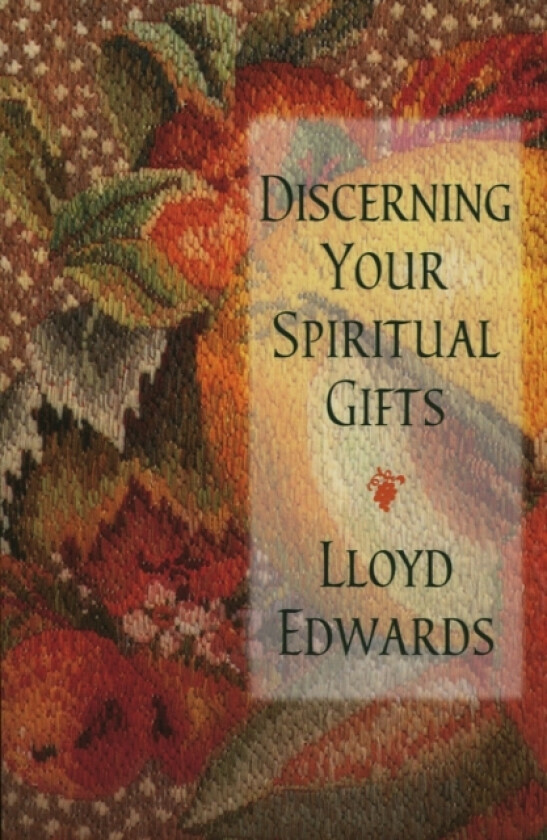 Discerning Your Spiritual Gifts av Lloyd Edwards (Paperback)