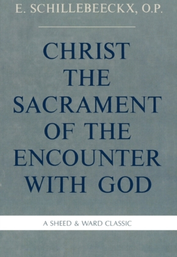 Christ the Sacrament of the Encounter With God av Edward O.P. Schillebeeckx (Paperback)