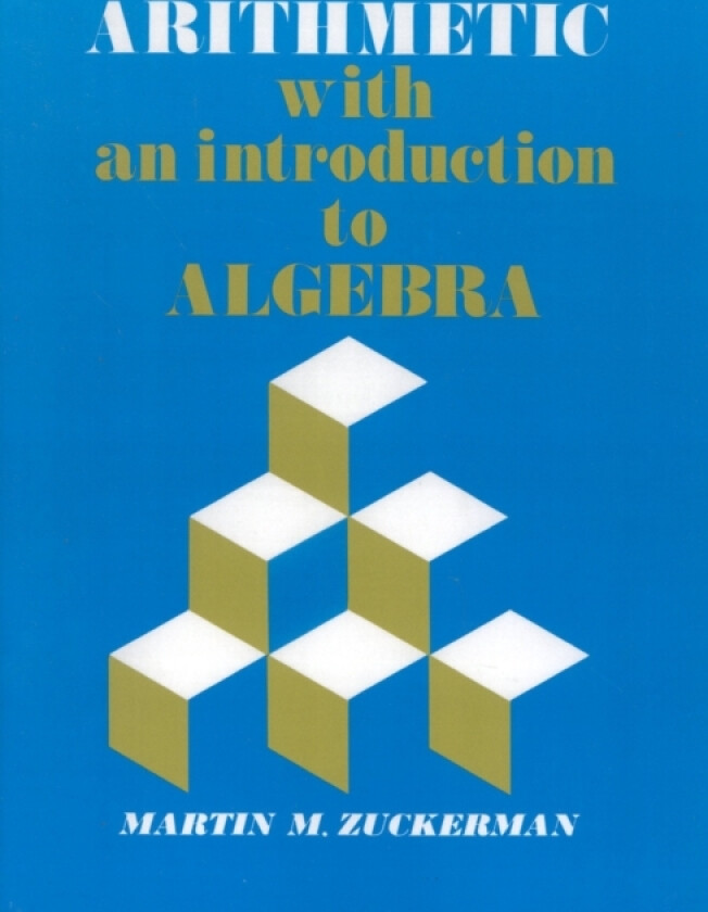 Arithmetic with an Introduction to Algebra av Martin M. Zuckerman (Paperback)
