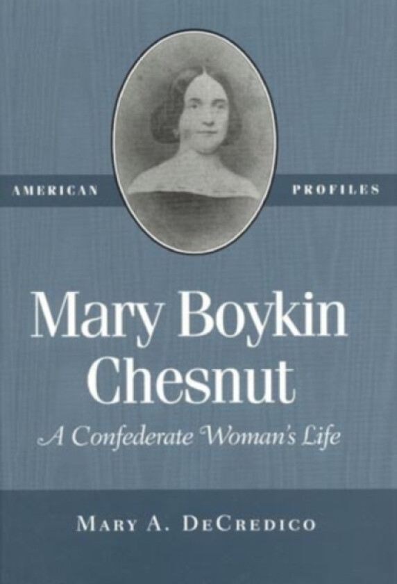 Mary Boykin Chesnut av Mary A. DeCredico (Paperback)