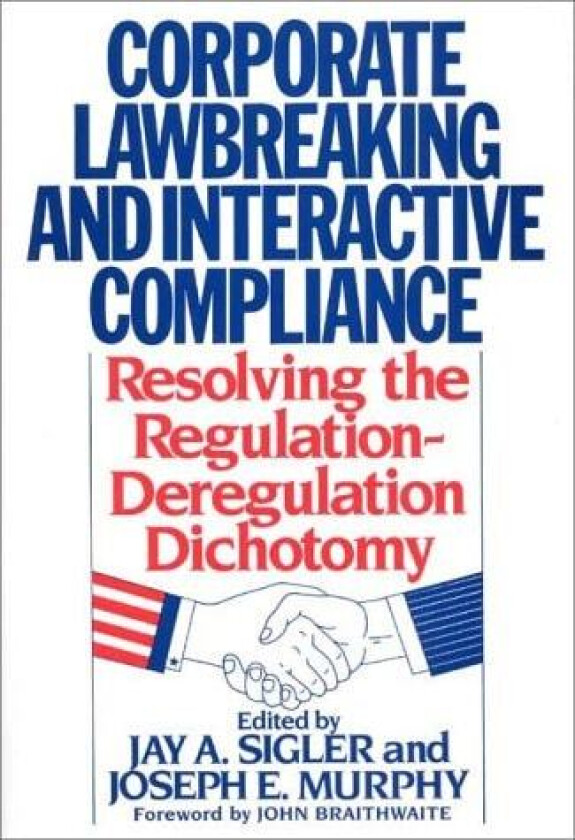 Corporate Lawbreaking and Interactive Compliance av Joseph Murphy, Jay A. Sigler (Hardcover)