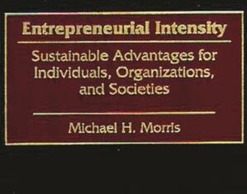 Entrepreneurial Intensity av Michael Morris (Hardcover)