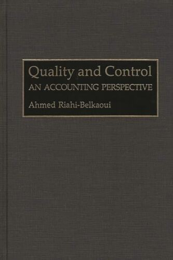 Quality and Control av Ahmed Riahi-Belkaoui (Hardcover)