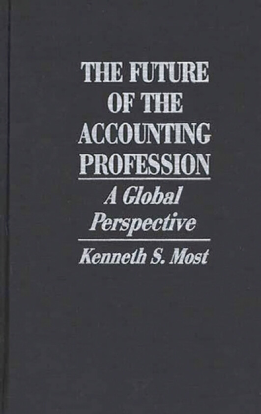 The Future of the Accounting Profession av Kenneth Most (Hardcover)